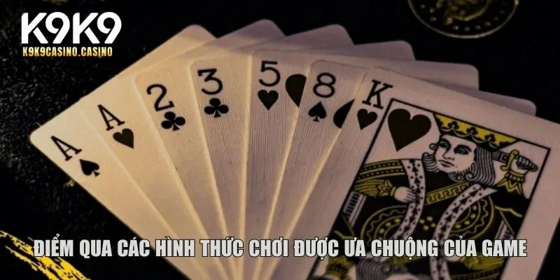 Điểm qua các hình thức chơi được ưa chuộng của game