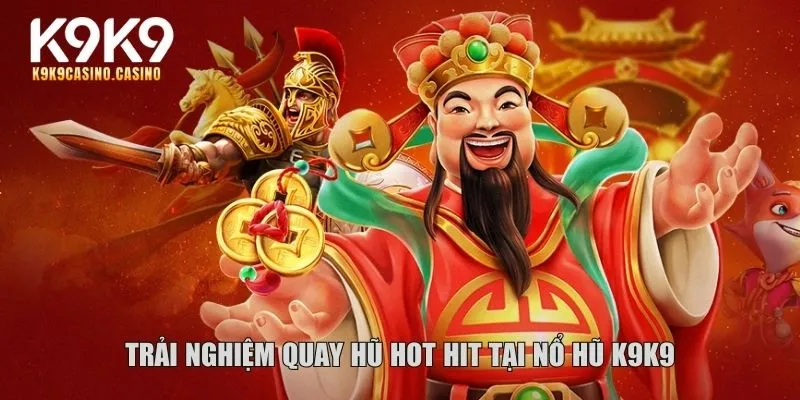 nổ hũ K9K9