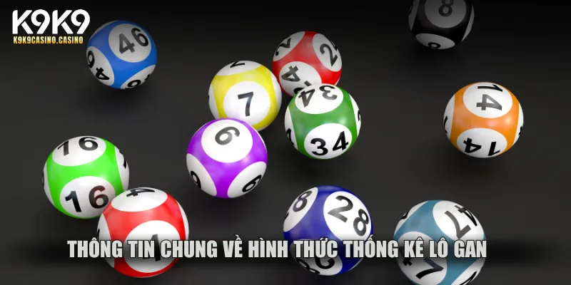 Thông tin chung về hình thức thống kê lô gan