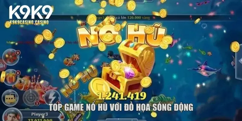 Top game nổ hũ với đồ họa sống động
